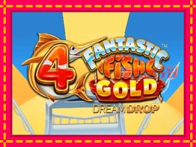 4 Fantastic Fish Gold Dream Drop слот машина преку интернет