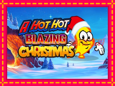 A Hot Hot Blazing Christmas слот машина преку интернет