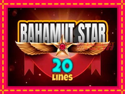 Bahamut Star 20 Lines слот машина преку интернет