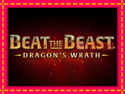 Beat the Beast Dragons Wrath слот машина преку интернет