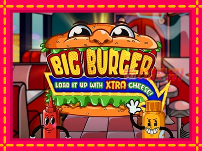 Big Burger Load it up with Xtra Cheese слот машина преку интернет