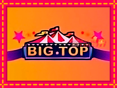 Big Top слот машина преку интернет