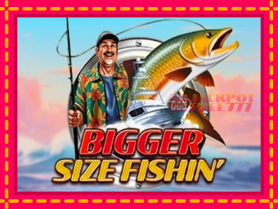 Bigger Size Fishin слот машина преку интернет