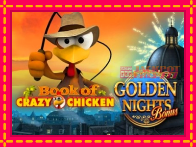 Book of Crazy Chicken Golden Nights слот машина преку интернет