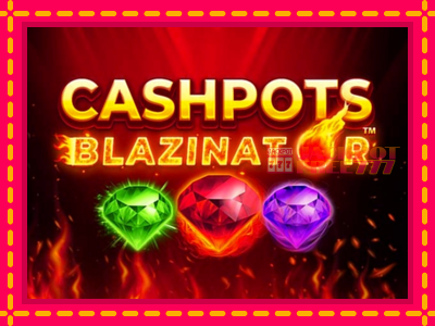 Cashpots Blazinator слот машина преку интернет