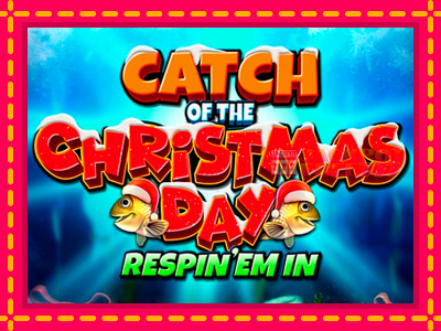 Catch of the Christmas Day Respin Em In слот машина преку интернет