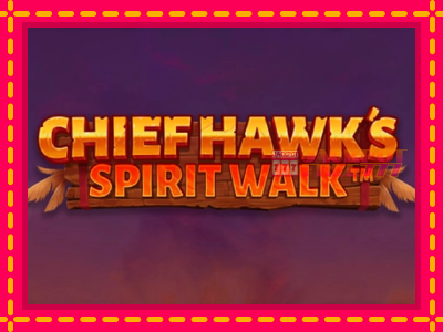 Chief Hawk’s Spirit Walk слот машина преку интернет