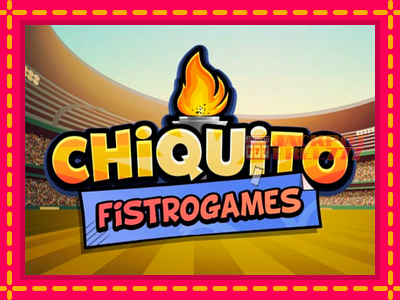 Chiquito FistroGames слот машина преку интернет