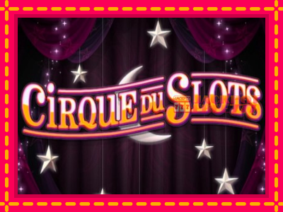 Cirque du Slots слот машина преку интернет