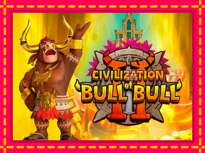 Civilization of Bull Bull II слот машина преку интернет