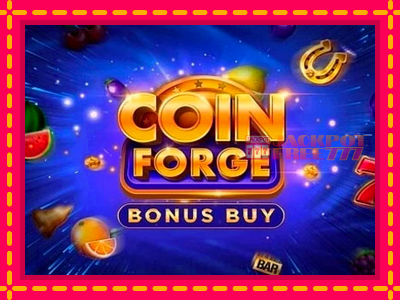 Coin Forge Bonus Buy слот машина преку интернет