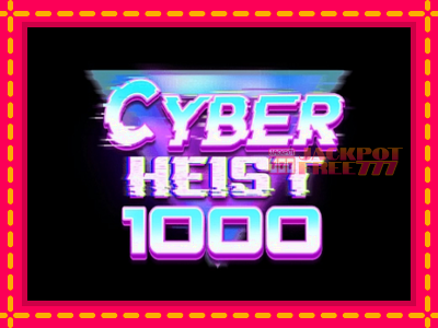 Cyber Heist 1000 слот машина преку интернет