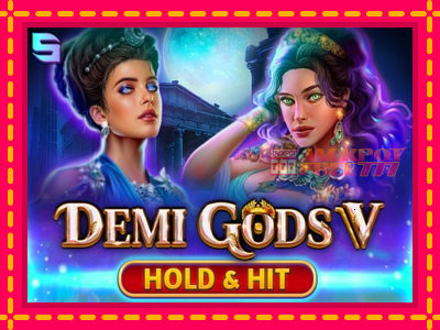 Demi Gods V Hold & Hit слот машина преку интернет