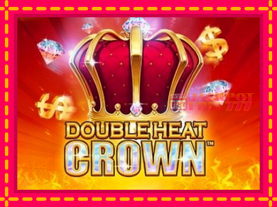 Double Heat: Crown слот машина преку интернет