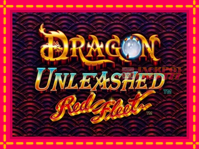 Dragon Unleashed - Red Fleet слот машина преку интернет