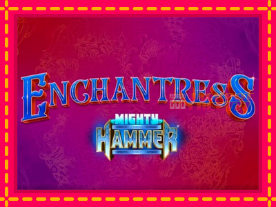 Enchantress Mighty Hammer слот машина преку интернет