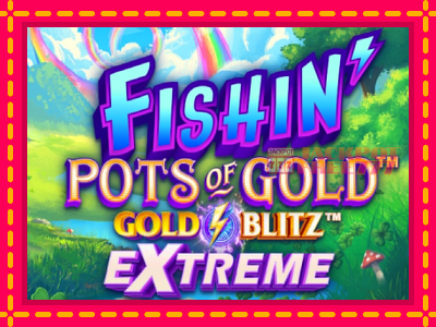 Fishin Pots of Gold: Gold Blitz Extreme слот машина преку интернет