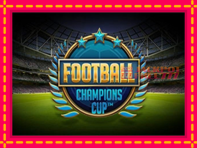 Football Champions Cup слот машина преку интернет