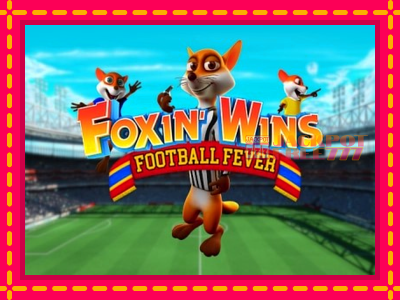 Foxin Wins Football Fever слот машина преку интернет