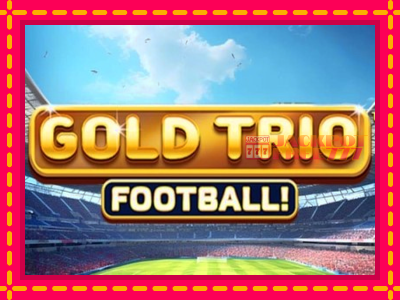 Gold Trio: Football! слот машина преку интернет