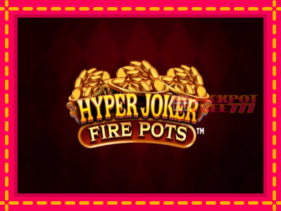 Hyper Joker Fire Pots слот машина преку интернет