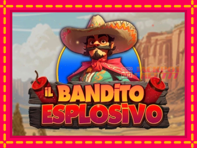 Il Bandito Esplosivo слот машина преку интернет