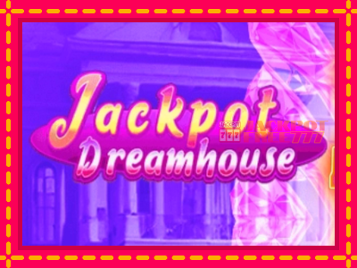 Jackpot Dreamhouse слот машина преку интернет