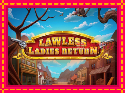 Lawless Ladies Return слот машина преку интернет