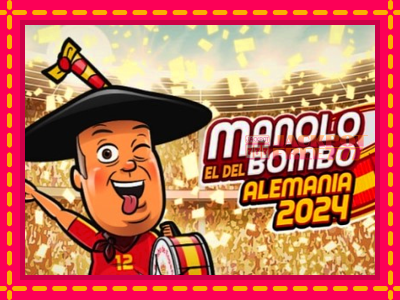 Manolo el del Bombo Alemania 2024 слот машина преку интернет