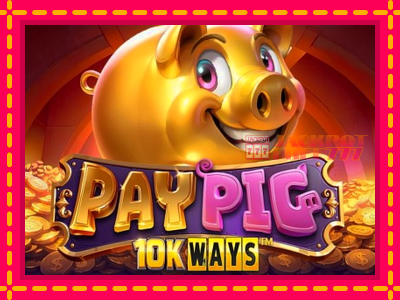 Pay Pig 10K Ways слот машина преку интернет