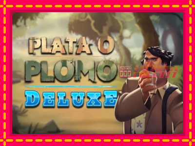 Plata o Plomo Deluxe слот машина преку интернет