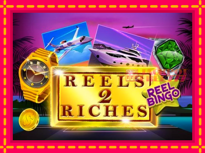 Reels 2 Riches with Reel Bingo слот машина преку интернет