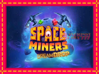 Space Miners Dream Drop слот машина преку интернет