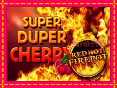 Super Duper Cherry Red Hot Firepot слот машина преку интернет