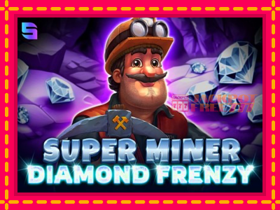 Super Miner - Diamond Frenzy слот машина преку интернет