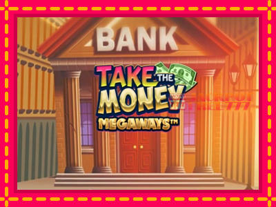 Take the Money Megaways слот машина преку интернет