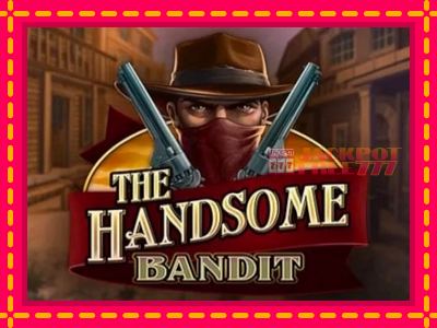 The Handsome Bandit слот машина преку интернет