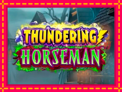 Thundering Horseman слот машина преку интернет