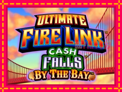 Ultimate Fire Link Cash Falls By The Bay слот машина преку интернет