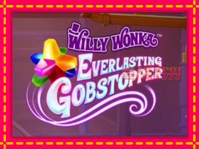 Willy Wonka Everlasting Gobstopper слот машина преку интернет