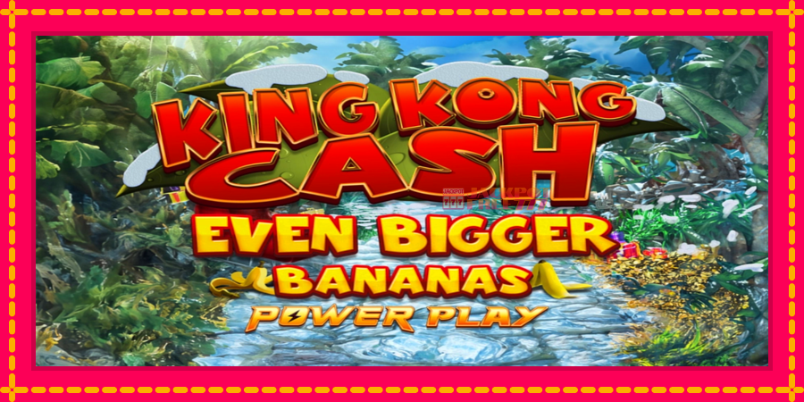 King Kong Cash Even Bigger Bananas Power Play автомат со уникатна механика, слика 1